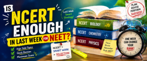 NCERT enough NEET last week revision strategy for final preparation