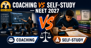 NEET 2027 coaching or self study comparison guide for parents